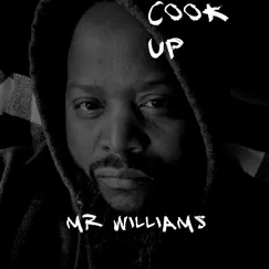 Cook Up - Single by Mr Williams album reviews, ratings, credits