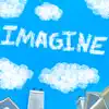 Imagine - Single album lyrics, reviews, download