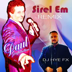 Sirel Em (DJ Hye FX Remix) - Single by Paul Baghdadlian album reviews, ratings, credits