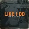 Like I Do - Single album lyrics, reviews, download