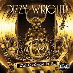 The Golden Age by Dizzy Wright album reviews, ratings, credits