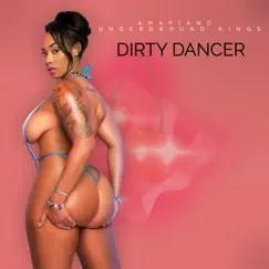 Dirty Dancer - Single by Amapiano Underground Kings album reviews, ratings, credits