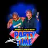 Party Time (Hosted By Busta Rhymes) [feat. Stig da Artist] - Single album lyrics, reviews, download