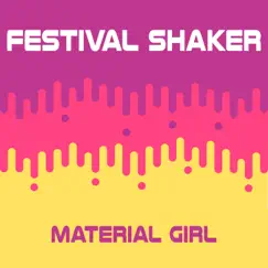 Material Girl - Single by Festival Shaker album reviews, ratings, credits