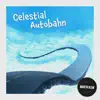 Celestial Autobahn - Single album lyrics, reviews, download