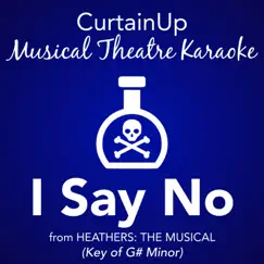 I Say No (from Heathers: The Musical) [Instrumental] - Single by CurtainUp MTK album reviews, ratings, credits