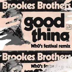 Good Thing - Single by Brookes Brothers & Wh0 album reviews, ratings, credits