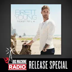 Ticket to L.A. (Big Machine Radio Release Special) by Brett Young album reviews, ratings, credits