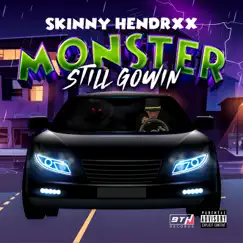 Monster Still GoWin - Single by Skinny Hendrxx album reviews, ratings, credits