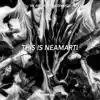 This Is NEAMARTI - Single album lyrics, reviews, download