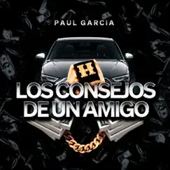 Los Consejos de un Amigo - Single by Paul Garcia album reviews, ratings, credits