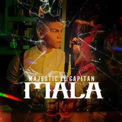 Mala - Single by Majestic El Capitan album reviews, ratings, credits