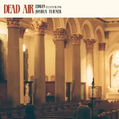 Dead Air (Live from St. Joan of Arc) Song Lyrics