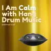 I Am Calm with Hang Drum Music, Vol. 1 album lyrics, reviews, download