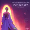 Put You Off (feat. Chizz Capo, Konfuzed Wit a K & J. Rose) - Single album lyrics, reviews, download