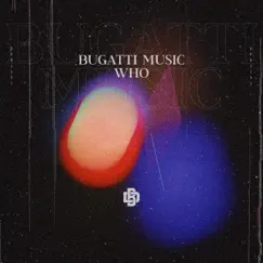 Who - Single by Bugatti Music album reviews, ratings, credits