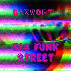 514 Funk Street (feat. Jeff Hackworth) - Single by Saxworth album reviews, ratings, credits