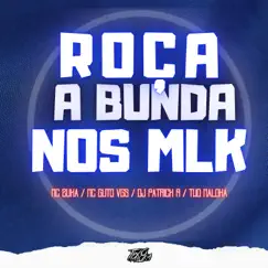 Roça a Bunda nos Mlk - Single by Two Maloka, MC Zuka, Dj Patrick R & MC Guto VGS album reviews, ratings, credits