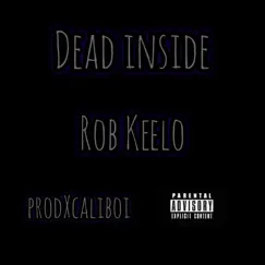 Dead Inside - Single by Rob Keelo album reviews, ratings, credits