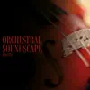 Orchestral Soundscape album lyrics, reviews, download