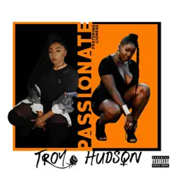 Passionate (feat. Lioness) - Single by Troy Hudson album reviews, ratings, credits