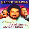 A Tribute to Ustad Nusrat Fateh Ali Khan album lyrics, reviews, download