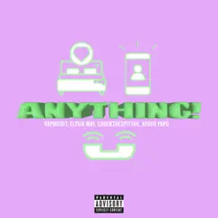 Anything! - Single by Raphdidit, Elysia Way, Chuckthespittah & Ayooo Papo album reviews, ratings, credits