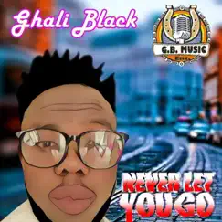 Never Let You Go - Single by Ghali Black album reviews, ratings, credits