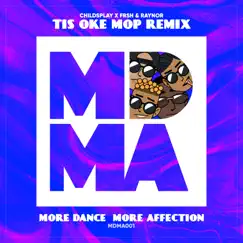 Tis Oke Mop (Remix) - Single by Childsplay, Frsh & Raynor album reviews, ratings, credits