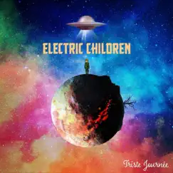 Triste Journee (feat. Melanie Vammen & Poppy Jean Crawford) - Single by Electric Children album reviews, ratings, credits