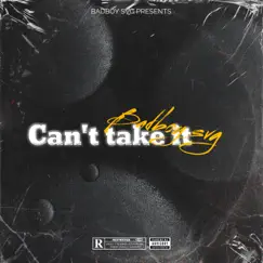 Can't Take It - Single by BADBOY SVG album reviews, ratings, credits