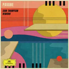 Pavane (Sam Thompson Rework) - Single by Sam Thompson, Peter Gregson & Martha Thompson album reviews, ratings, credits