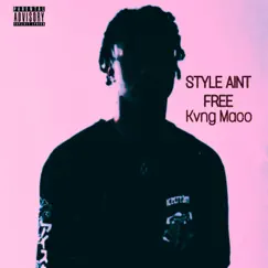Style Ain't Free - Single by Kvng Maco album reviews, ratings, credits