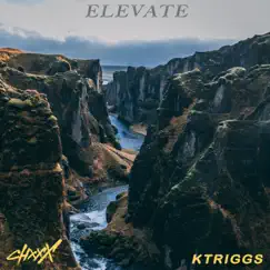 Elevate (feat. Ktriggs) - Single by CHXXX album reviews, ratings, credits