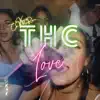 Thc Love - Single album lyrics, reviews, download