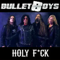 Holy F*Ck - Single by Bulletboys album reviews, ratings, credits