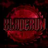 Bladerun - Single album lyrics, reviews, download