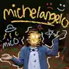 Michelangelo album lyrics, reviews, download