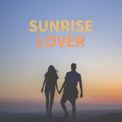 Sunrise Lover Song Lyrics