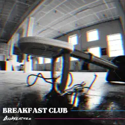 Breakfast Club - Single by Big Weather album reviews, ratings, credits