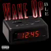 WAKE UP (feat. SlickBill) - Single album lyrics, reviews, download