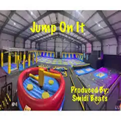 Jump On It - Single by Smidi Beats album reviews, ratings, credits