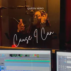 Cause I Can - Single by Queen Nero album reviews, ratings, credits