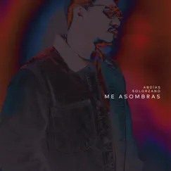 Me Asombras - EP by Abdías Solórzano album reviews, ratings, credits