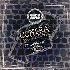 Contra la Corriente (feat. Monreal Latin Blues) - Single by Pancho Moncada album reviews, ratings, credits