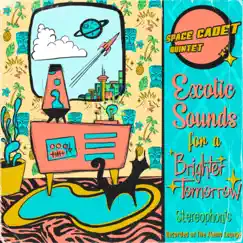 Exotic Sounds for a Brighter Tomorrow (feat. Radney Foster, The Space Cadet & Fauster) by Space Cadet Quintet album reviews, ratings, credits