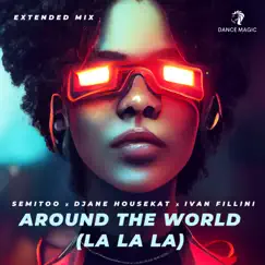 Around the World (La La La) [Extended Mix] Song Lyrics