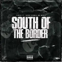 SOUTH of the BORDER (feat. Yayaa Storm & Mo Money) - Single by Finess Omov album reviews, ratings, credits