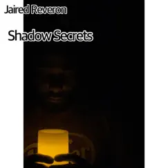 Shadow Secets - EP by Jaired Reveron album reviews, ratings, credits