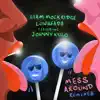 Mess Around (Remixes) [feat. Johnny Kulo] - Single album lyrics, reviews, download